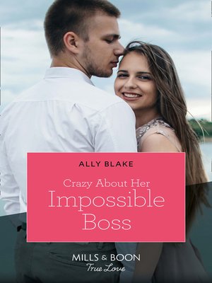 cover image of Crazy About Her Impossible Boss